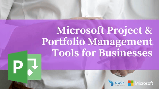 Microsoft Project & Portfolio Management Tools for Businesses